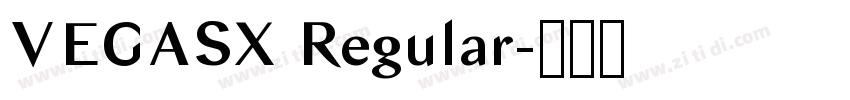 VEGASX Regular字体转换 VEGASX Regular字体转换